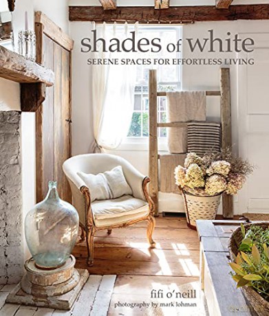 Shades of White: Serene Spaces for Effortless Living - Fifi O'Neill [KSIĄŻKA]