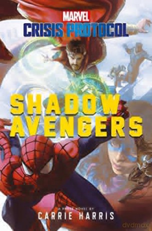 Shadow Avengers: A Marvel: Crisis Protocol Novel - Carrie Harris [KSIĄŻKA]