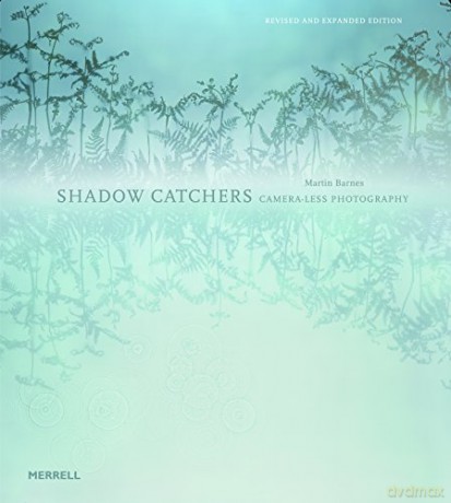Shadow Catchers: Camera-less Photography - Martin Barnes [KSIĄŻKA]