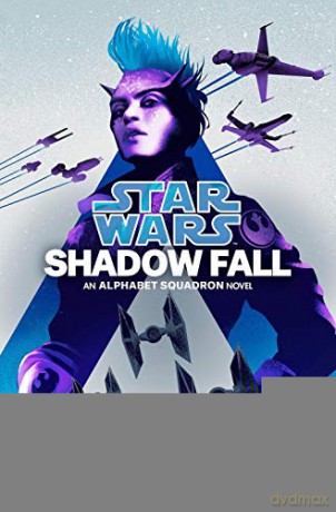 Shadow Fall (Star Wars): An Alphabet Squadron Novel (Star Wars: Alphabet Squadron) - Alexander Freed [KSIĄŻKA]