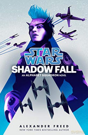 Shadow Fall (Star Wars): An Alphabet Squadron Novel (Star Wars: Alphabet Squadron) - Alexander Freed [KSIĄŻKA]