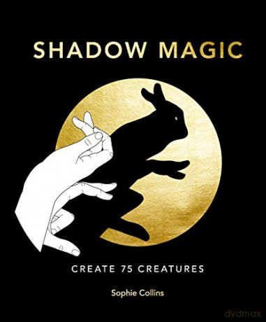 Shadow Magic: Create 75 creatures - Sophie Collins [KSIĄŻKA]