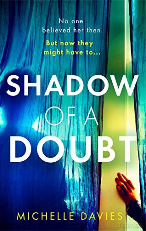 Shadow of a Doubt: The twisty psychological thriller inspired by a real life story that will keep you reading long into the night - Michelle Davies [KSIĄŻKA]