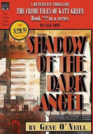 Shadow of the Dark Angel: Book 2 in the series, The Crime Files of Katy Green (2) - Gene O'Neill [KSIĄŻKA]