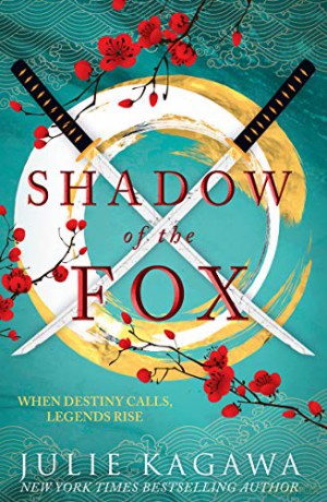 Shadow Of The Fox: The gripping epic fantasy from New York Times bestseller Julie Kagawa perfect for fans of Sarah J Maas: Book 1 - Julie Kagawa [KSIĄŻKA]
