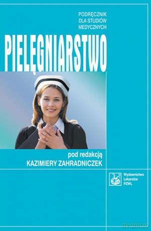 Pielęgniarstwo - Podręcznik dla studentów medycznych - Zahradniczek [KSIĄŻKA]