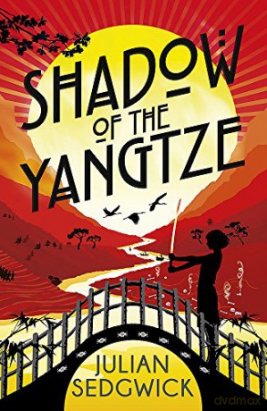 Shadow of the Yangtze: Book 2 (Ghosts of Shanghai) - Julian Sedgwick [KSIĄŻKA]