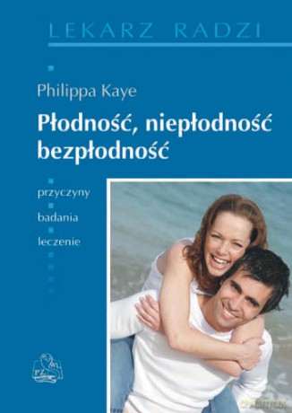 Płodność, niepłodność, bezpłodność - Kaye [KSIĄŻKA]