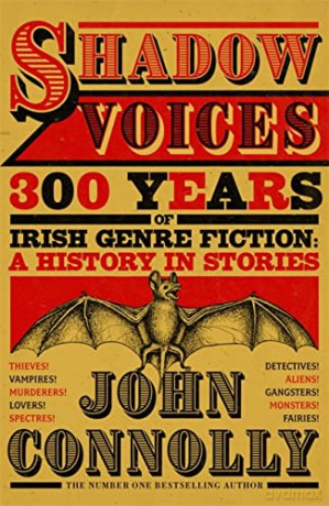 Shadow Voices: 300 Years of Irish Genre Fiction: A History in Stories - John Connolly [KSIĄŻKA]