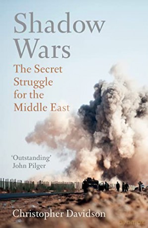 Shadow Wars: The Secret Struggle for the Middle East - Christopher Davidson [KSIĄŻKA]