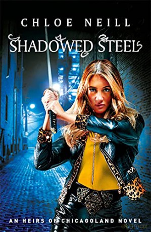 Shadowed Steel (Heirs of Chicagoland) - Chloe Neill [KSIĄŻKA]