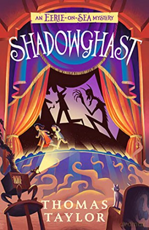 Shadowghast (An Eerie-on-Sea Mystery) - Thomas Taylor [KSIĄŻKA]