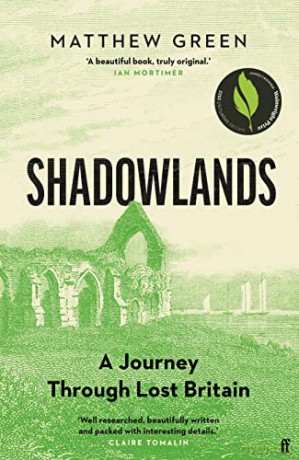 Shadowlands: A Journey Through Lost Britain - Matthew Green [KSIĄŻKA]