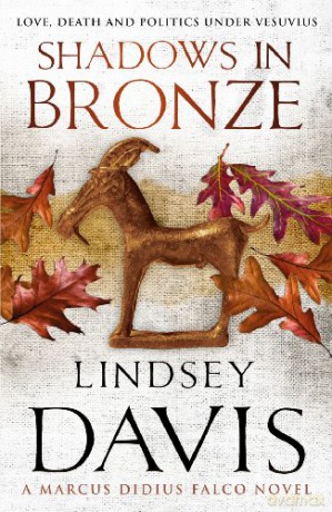 Shadows In Bronze: (Marco Didius Falco: book II): all is fair in love and war in this superb historical mystery from bestselling author Lindsey Davis (Falco, 2) - Lindsey Davis [KSIĄŻKA]