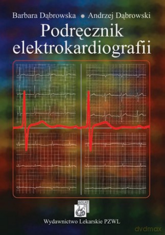 Podręcznik elektrokardiografii - Dąbrowscy [KSIĄŻKA]