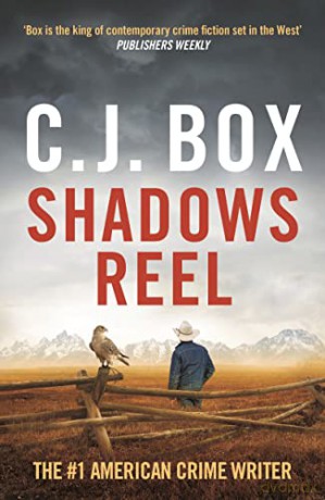 Shadows Reel (Joe Pickett) - C.J. Box [KSIĄŻKA]