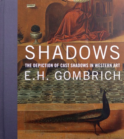 Shadows: The Depiction of Cast Shadows in Western Art - Eh Gombrich [KSIĄŻKA]