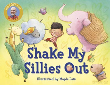 Shake My Sillies Out (Raffi Songs to Read) - Raffi [KSIĄŻKA]