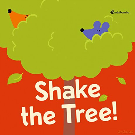 Shake the Tree!: a minibombo book - Silvia Borando [KSIĄŻKA]