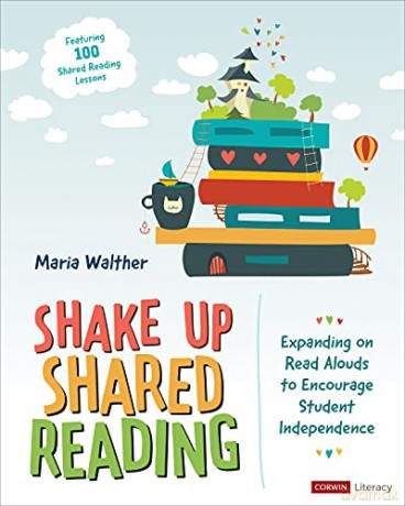 Shake Up Shared Reading: Expanding on Read Alouds to Encourage Student Independence (Corwin Literacy) - Maria P. Walther [KSIĄŻKA]