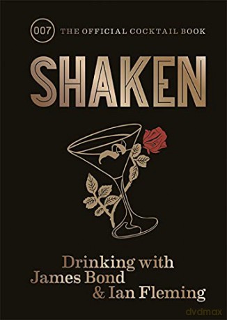 Shaken: Drinking with James Bond and Ian Fleming, the official cocktail book - Ian Fleming [KSIĄŻKA]