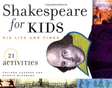 SHAKESPEARE FOR KIDS: His Life and Times, 21 Activities (For Kids series) [KSIĄŻKA]