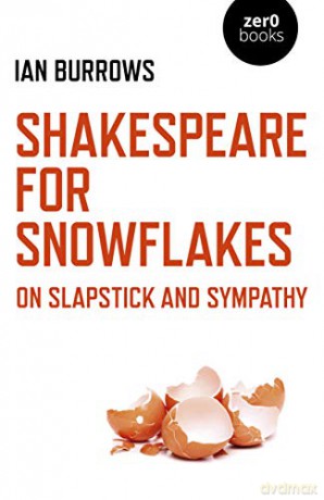 Shakespeare for Snowflakes: On Slapstick and Sympathy - Ian Burrows [KSIĄŻKA]