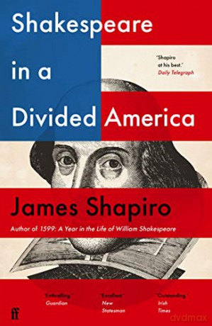 Shakespeare in a Divided America - James Shapiro [KSIĄŻKA]