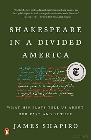 Shakespeare in a Divided America: What His Plays Tell Us about Our Past and Future - James Shapiro [KSIĄŻKA]