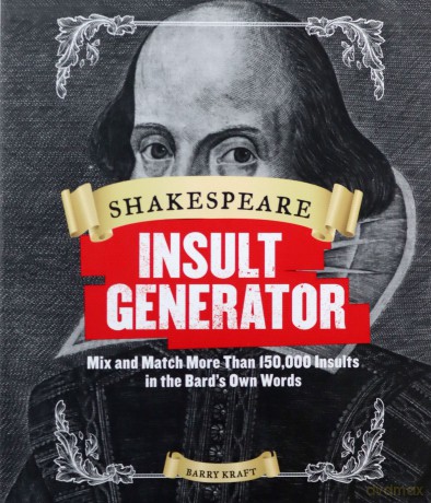 Shakespeare Insult Generator: Mix and Match More Than 150,000 Insults in the Bard's Own Words - Barry Kraft [KSIĄŻKA]