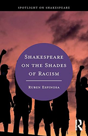 Shakespeare on the Shades of Racism (Spotlight on Shakespeare) - Ruben Espinosa [KSIĄŻKA]