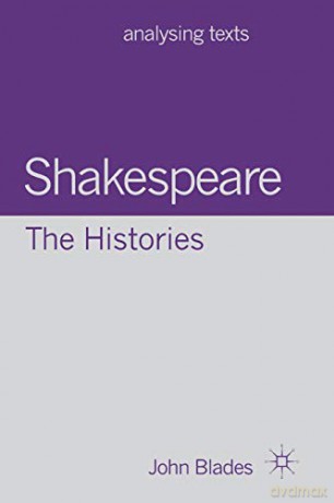 Shakespeare: The Histories: 62 (Analysing Texts) - John Blades [KSIĄŻKA]