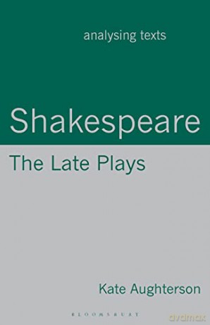 Shakespeare: The Late Plays: 60 (Analysing Texts) - Kate Aughterson [KSIĄŻKA]