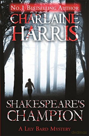 Shakespeare's Champion: A Lily Bard Mystery - Charlaine Harris [KSIĄŻKA]