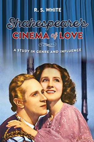 Shakespeare's cinema of love: A study in genre and influence - R. S. White [KSIĄŻKA]