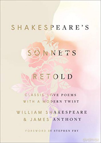 Shakespeare's Sonnets, Retold: Classic Love Poems with a Modern Twist [KSIĄŻKA]