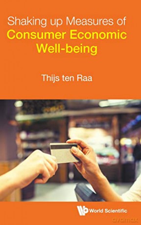 Shaking up Measures of Consumer Economic Well-being - Thijs ten Raa [KSIĄŻKA]