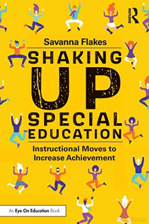Shaking Up Special Education: Instructional Moves to Increase Achievement - Savanna Flakes [KSIĄŻKA]