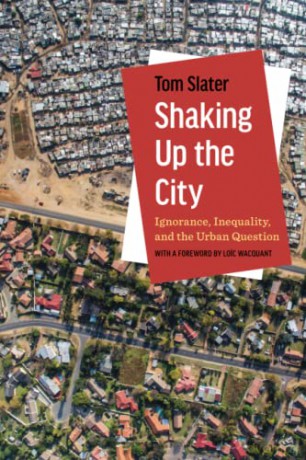 Shaking Up the City: Ignorance, Inequality, and the Urban Question - Slater [KSIĄŻKA]