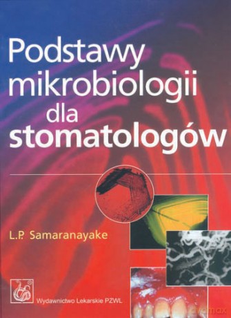 Podstawy mikrobiologii dla stomatologów - Samaranayake [KSIĄŻKA]