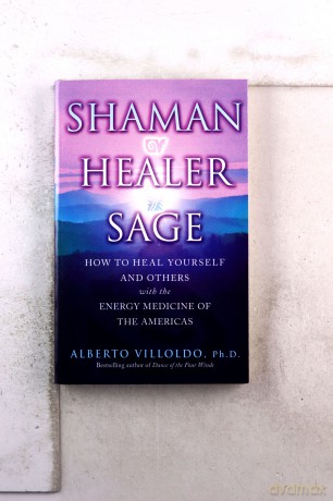 Shaman, Healer, Sage - Alberto Villoldo [KSIĄŻKA]