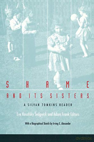 Shame and Its Sisters: A Silvan Tomkins Reader - Sedgwick [KSIĄŻKA]