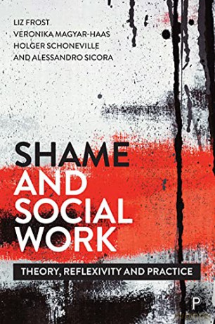 Shame and Social Work: Theory, Reflexivity and Practice - Liz Frost [KSIĄŻKA]