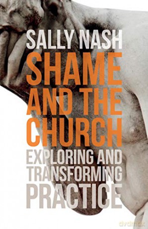 Shame and the Church: Exploring and Transforming Practice - Sally Nash [KSIĄŻKA]
