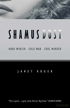 Shamus Dust: Hard Winter. Cold War. Cool Murder. - Janet Roger [KSIĄŻKA]