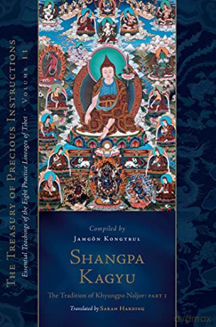 Shangpa Kagyu: The Tradition of Khyungpo Naljor: Essential Teachings of the Eight Practice Lineages of Tibet, Volume 11 (The Treasury of Precious Instructions) - Jamgön Kongtrul Lodrö Tayé [KSIĄŻKA]