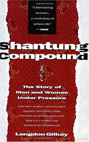 Shantung Compound: The Story of Men and Women Under Pressure - Langdon Gilkey [KSIĄŻKA]