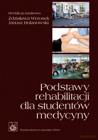 Podstawy rehabilitacji dla studentów medycyny - Wrzosek [KSIĄŻKA]