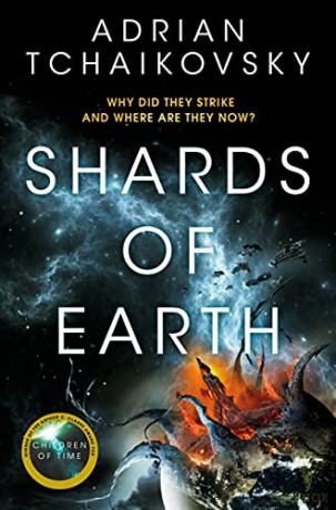 Shards of Earth: Adrian Tchaikovsky (The Final Architecture, 1) - Adrian Tchaikovsky [KSIĄŻKA]