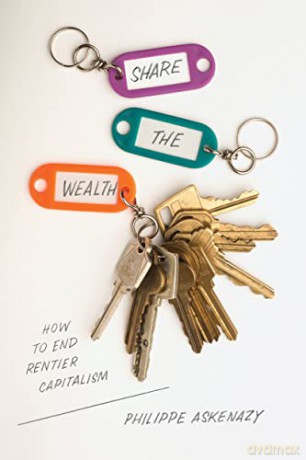 Share the Wealth: How to End Rentier Capitalism - Philippe Askenazy [KSIĄŻKA]